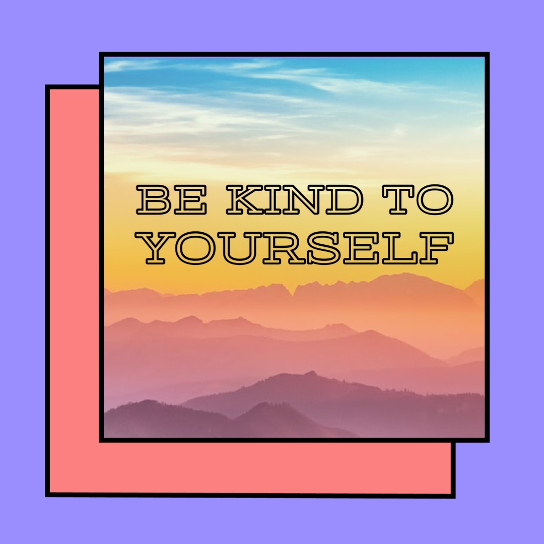 be kind to yourself essay