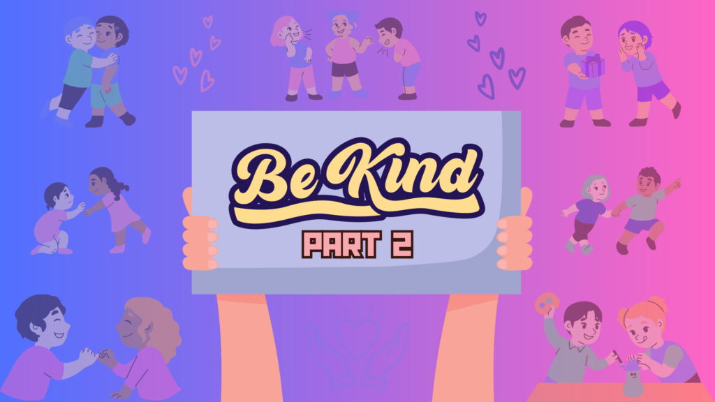 Spreading Kindness One Act at a Time (Part 2) Channel Kindness